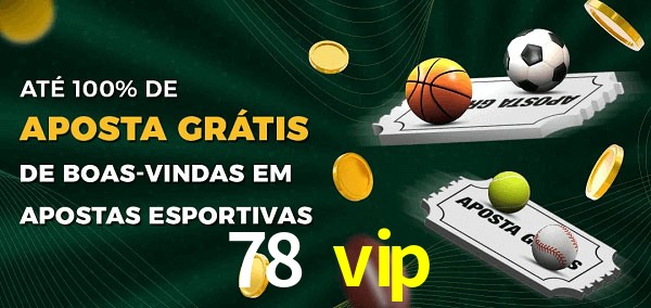 78 vip Ate 100% de Aposta Gratis