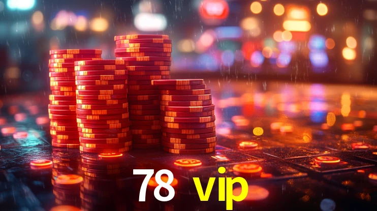 78 vip